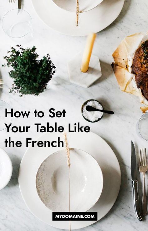 How to Set Your Table Like the French French Inspired Table Setting, Timeless Table Setting, French Dinner Table Setting, French Table Setting Dinner Parties, French Dinner Party Table Setting, Modern Dinner Table Setting, How To Set A Table, French Dinner Table, European Table Setting