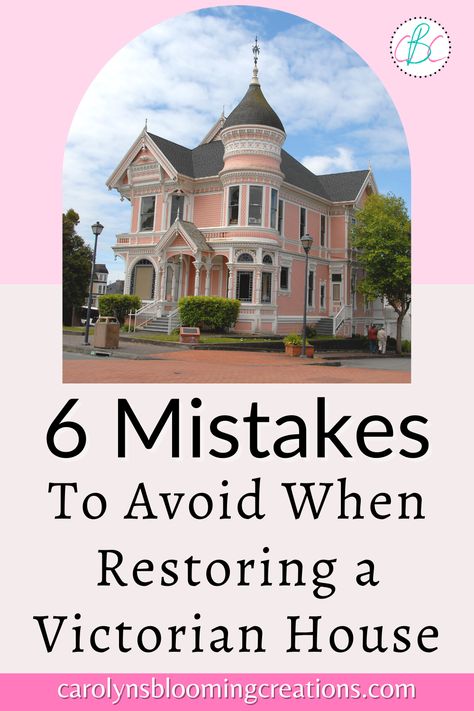 6 Mistakes to Avoid When Restoring a Victorian House — DIY Home Improvements Carolyn's Blooming Creations Victorian Home Remodel, Victorian Farmhouse Decor, Victorian Home Exterior, Restored Victorian Homes, Victorian Home Renovation, Siding Colors For Houses, Anthro Home, Victorian House Colors, Cozy Minimalist Home