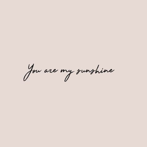 You're beautiful. Arlo Tattoo, Hummingbird Wings, Sunshine Tattoo, Sunshine Design, Script Tattoo, Sunshine Quotes, Discreet Tattoos, Subtle Tattoos, Tattoos For Daughters