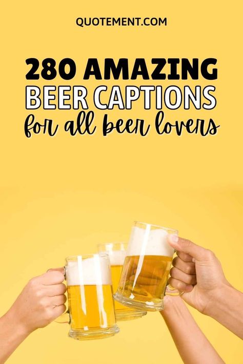 Top 280 Beer Captions For All Brew Lovers & Enthusiasts Beer Quotes Funny Hilarious, Beer Sayings Funny Clever, Funny Beer Sayings, Drink Beer Quotes, Birthday Beer Quotes, Alcohol Captions, Quotes About Beer, Beer Drinking Quotes, Craft Beer Quotes