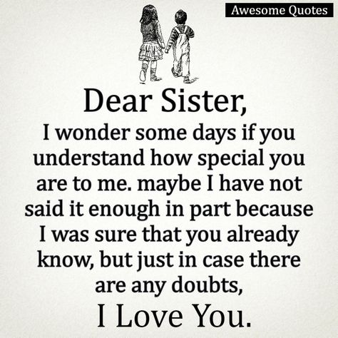 My Sister, I love you. - iSpecially Loving Quotes For Sister, Cute Poems For Your Sister, Best Sister Quotes I Love You, For My Sister, Quotes On Sisters Love, Thank You Sister For Being There, Love My Sister Thankful For, Love You Sister Quotes, To My Sister