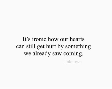 It's ironic how our hearts can still get hurt by something we already saw coming. Some Things Never Change, New Beginning Quotes, Find Quotes, Change Of Heart, Self Reminder, Heart Quotes, Change Quotes, Photo Quotes, Love And Marriage