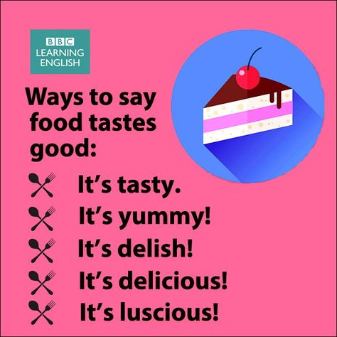 Ways to say food tastes good: tasty, yummy, delish, delicious, lucious #learnenglish Done! Sms English, English Vinglish, Better English, Improve English, Conversational English, Project Gutenberg, Phrasal Verbs, English Vocab, English Fun