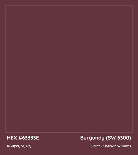 HEX #63333E Burgundy (SW 6300) Paint Sherwin Williams - Color Code Sw 6300 Burgundy, Sw Burgundy Paint, Sherwin Williams Juneberry, Deep Maroon Sherwin Williams, Best Burgundy Paint Color, Burgundy Sherwin Williams, Burgundy Paint Colors Wall, Cranberry Paint Color, Sherwin Williams Burgundy