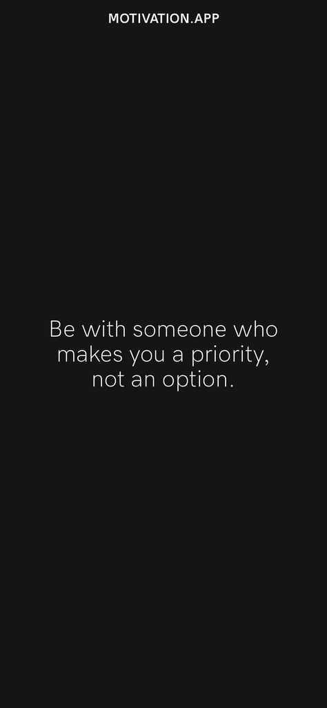 Be Priority Not Option, Be Priority Not An Option, Dont Make People A Priority Quotes, Quotes For Priority, To Be A Priority, Make Me Priority Quotes, Be The Priority Not An Option, Not Someones Priority, Be With Someone Who Makes You A Priority