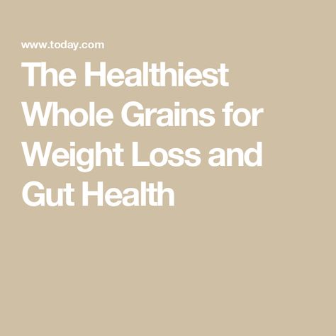 The Healthiest Whole Grains for Weight Loss and Gut Health Whole Grains, Whole Grain Foods, Roasted Chicken Thighs, Healthy Bacteria, Grain Foods, Trending Recipes, Healthy Fruits, Roasted Carrots, Gut Health