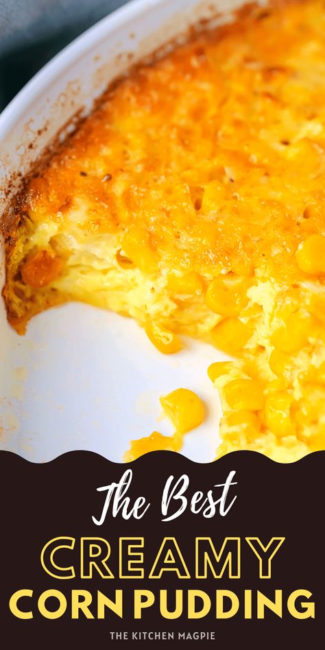 Creamy Corn Pudding - The Kitchen Magpie Everyday Veggies, Creamy Corn Pudding Recipe, Creamy Corn Pudding, Easy Corn Pudding, Corn Pudding Casserole, Corn Pudding Recipe, Cornbread Pudding, Sweet Corn Pudding, Corn Side