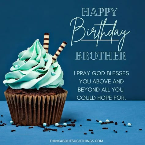 Birthday prayer to my brother Happy Birthday Brother Messages, Prayer For My Brother, Happy Birthday To Brother, Happy Birthday Little Brother, Happy Birthday Big Brother, Happy Birthday Brother Quotes, Happy Birthday My Brother, Religious Birthday Wishes, Birthday Prayer For Me