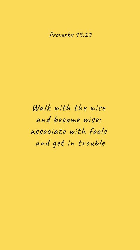 Wise Proverbs Wisdom, Upbringing Quotes, Watch Your Thoughts They Become Words, Scripture For Discernment And Wisdom, Vanity Quotes Truths Wisdom, Walk With The Wise Proverbs, Peace That Surpasses All Understanding Verse, Abundant Mindset, Wise Advice