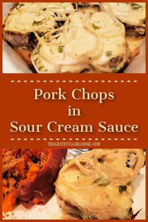 Pork Chops in Sour Cream Sauce is a delicious dish featuring browned, "bone-in" pork chops and onions baked in a sour cream wine sauce. via @gratefuljb Sour Cream And Onion Pork Chops, Pork Chops With Sour Cream And Onions, Sour Cream Pork Chops Baked, Pork Chops And Onions, Sour Cream Pork Chops, Onion Pork Chops, Recipes Using Pork, Bone In Pork Chops, Make Sour Cream