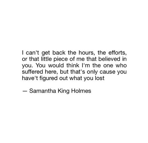 Samantha King Holmes Samantha King Holmes Quotes, Samantha King, Piece Of Me, Travel Quotes, Poets, R A, Believe In You, A R, Poetry