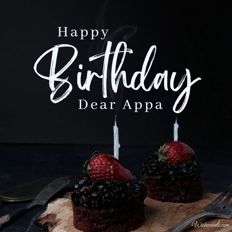 Appa Images, Happy Birthday Appa, Free Happy Birthday Images, Happy Birthday Anna, Birthday Images For Her, Birthday E-card, Romantic Birthday Cards, Funny Happy Birthday Images, Birthday Card With Name