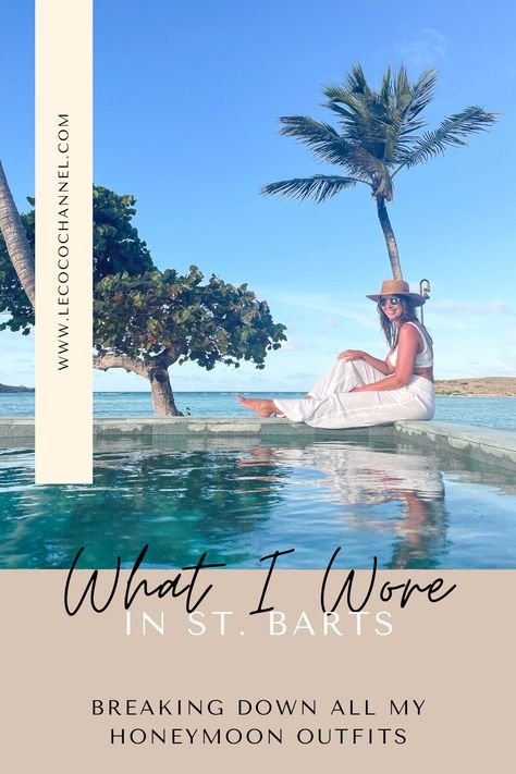 What I wore on our honeymoon in St. Barts St Barts Fashion, St Barts Outfits, St Barths Outfits, Honeymoon Outfits Tropical, St Barths Fashion, Beach Honeymoon Outfits, Honeymoon Tropical, Tropical Vacation Outfits, St Barths