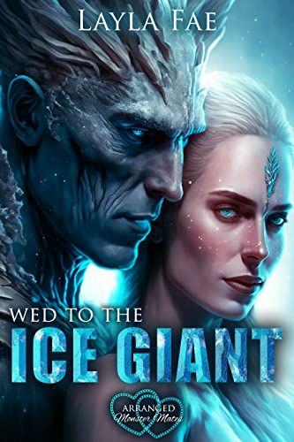 Amazon.com: Wed to the Ice Giant (Arranged Monster Mates) eBook : Fae, Layla: Kindle Store The Lich, Ice Giant, She Belongs To Me, Romance Book Covers, Recommended Books To Read, Human Male, Romance Authors, Savage Kids, E Reader