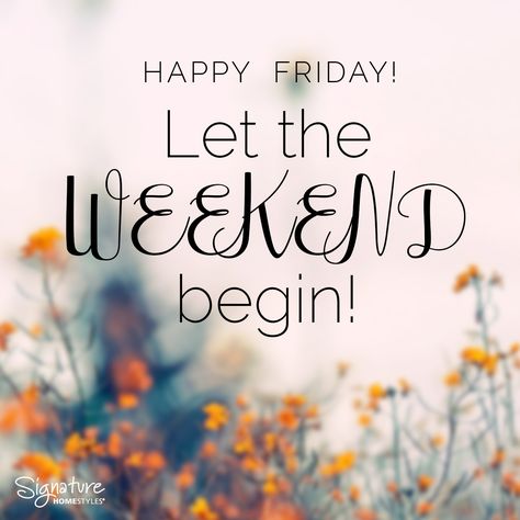 Let the Weekend begin! Friday Qoutes, Happy Friday Humour, Let The Weekend Begin, Start Quotes, Facebook Engagement Posts, Good Morning Greeting Cards, Happy Friday Quotes, Weekday Quotes, Weekend Quotes