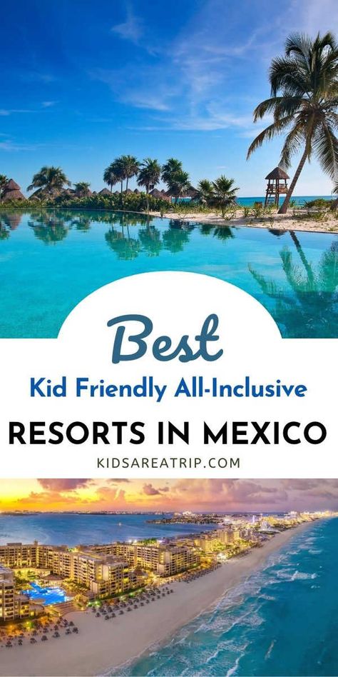 Mexico Family Vacation, All Inclusive Mexico, Mexico With Kids, Mexico Resort, Resorts In Mexico, Resorts For Kids, Kid Friendly Resorts, Kid Friendly Vacations, Best Family Resorts