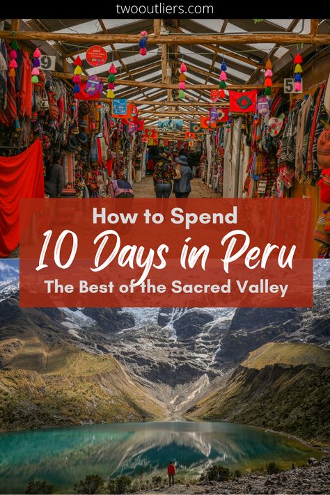 Guide to how to spend 10 days in Peru to see the best of the Sacred Valley Peru Itinerary 10 Days, Peru Map, Peru Itinerary, Peru Vacation, South America Travel Destinations, Peruvian Cuisine, Inca Trail, Eating Eggs, Inca Trails