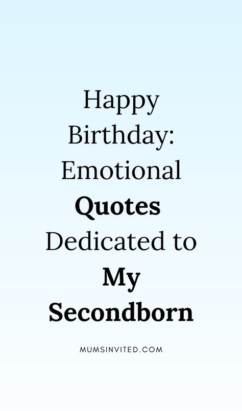 Celebrate your second born's special day with these happy birthday quotes & wishes for 2024! Find Short, beautiful, funny &  messages perfect for your second born daughter or son's birthday card, Instagram caption or party decor. These cute & adorable second born birthday quotes from mom will make their day extra memorable. Show your second child how much you love them on their special day with these touching sentiments!second born child birthday quotes.happy birthday quotes for second born. Second Son Quotes, Second Born Daughter Quotes, Second Born Child Quotes, Second Born Quotes, Mommy Quotes Son, Mom Quotes Daughter, Good Mom Quotes, Valentine Captions, Captions New Year