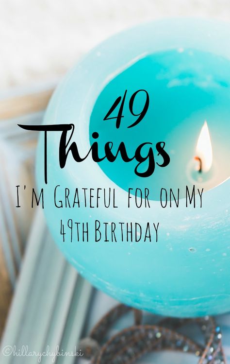 49 Things I am Grateful for on My 49th Birthday Age 49 Quotes, 49 Years Old Birthday Quotes, 49th Birthday Party Ideas For Women, 49th Birthday Ideas For Him, 49 Birthday Party Ideas Women, 49 Birthday Quotes Funny, 49th Birthday Ideas For Women, 49th Birthday Quotes, Birthday Gifts Ideas For Women