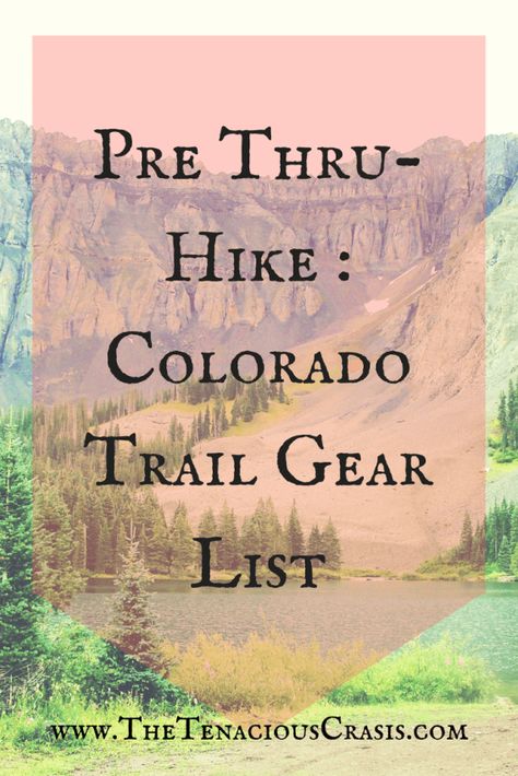 pre thru-hike : COlorado Trail Gear List Colorado Trail Thru Hike, Hike Colorado, Colorado 14ers, Thru Hike, Backpacking Trails, Camper Awnings, Colorado Trail, Hiking Places, Colorado Summer