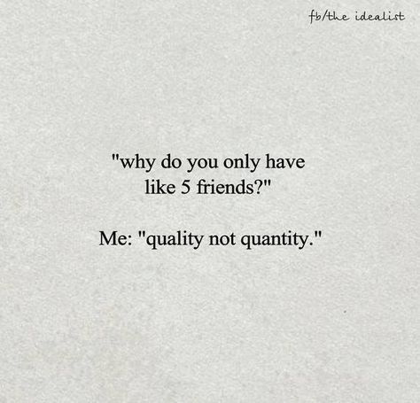 Quality above all. Quality Not Quantity, 3 Friends, Piece Of Me, Many People, Beautiful Words, Inspire Me, Tattoo Quotes, Me Quotes, Motivational Quotes