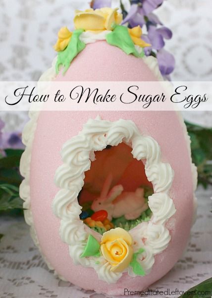 How to make sugar eggs for Easter- a tutorial for making Sugar Eggs for Easter with a panoramic scene inside. Includes recipes and decorating tips. Sugar Eggs For Easter, Eggs For Easter, Break Ideas, Creative Easter Eggs, Bake Goods, Easter Goodies, Easter Parade, Sugar Eggs, Easter Eggs Diy