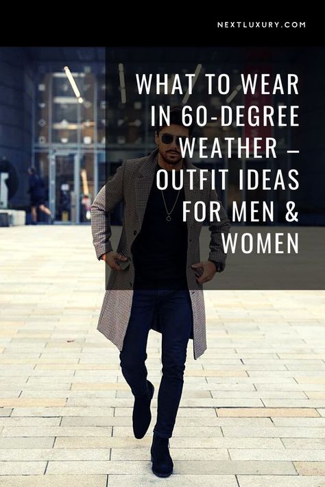 Dressing for 60-degree weather is like a delicate dance. It’s that time of year when layering your clothes becomes important but you don’t want to layer too much or too little. #mensfashion 60 Degree Weather Outfit Men, What To Wear When It’s 60 Degrees, 50 Degree Weather Outfit Men, What To Wear 65 Degrees Outfit, Dressing For 60 Degree Weather, Outfit Ideas For 68 Degree Weather, What To Wear In 60 Degree Weather, 60 Degree Weather Outfit Spring, 50 Degree Weather Outfit