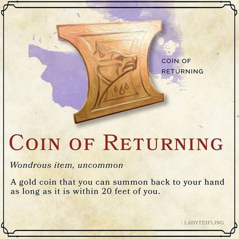 Coin of Returning D&d Magic Items, Dm Notes, Fantasy Costco, Dnd Magic, Dnd Stats, Dnd Homebrew, Dnd Stories, Dnd Items, Dungeons And Dragons Memes