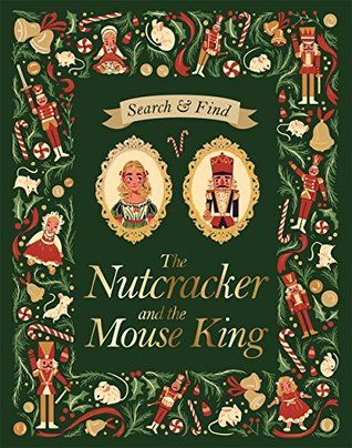 Nutcracker And The Mouse King, The Mouse King, Mouse King, Christmas Tale, King Book, Book Cover Illustration, Search And Find, The Nutcracker, Christmas Packaging