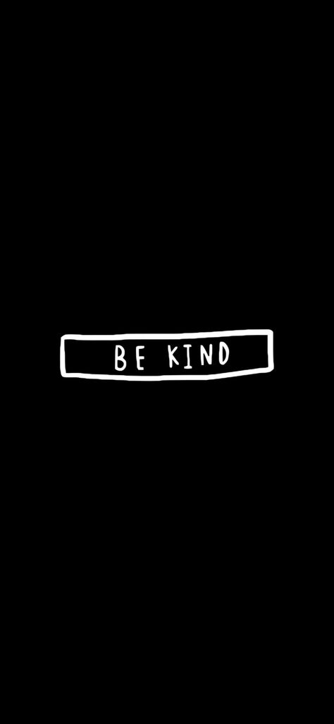 Be kind Be Kind Wallpaper Aesthetic, Determination Wallpaper, Background For Tablet, Be Kind Wallpaper, Old Friendships, New Friendships, Stay Kind, Black Wallpapers, One Piece Wallpaper Iphone