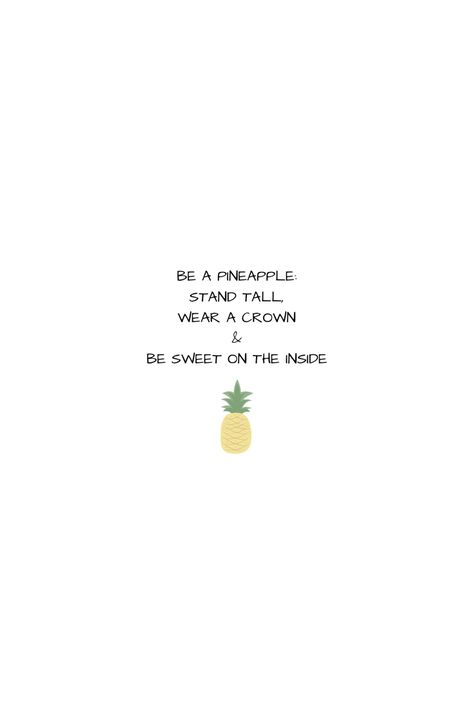 Motivational quote background @ashliehipp Ashliehipp.com be a pineapple pineapple quotes Be Like A Pineapple Quote, Pineapple Captions For Instagram, Pinapple Quote, Be A Pineapple Quote, Pineapple Quotes, Be Like A Pineapple, Juice Quotes, Positive Quotes For Teens, Chess Quotes