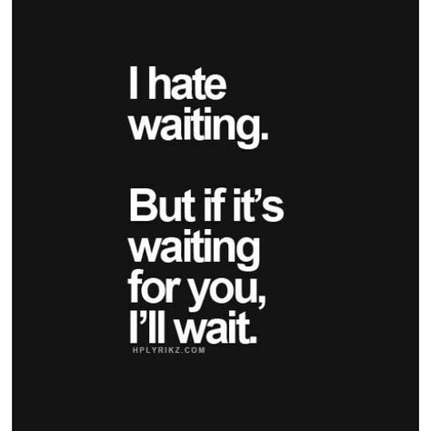 I DON'T MIND WAITING FOR YOU! Future Husband Quotes, True Love Waits, To My Future Husband, Waiting For Love, I'll Wait, Quotes Of The Day, Future Love, Dear Future Husband, Dear Future