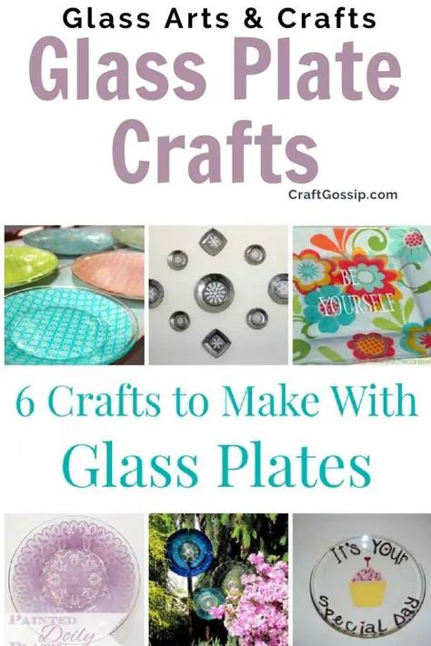 6 Crafts to Make With Glass Plates – Glass Art Glass Plate Crafts, Plate Gifts, Ideas For Crafts, Diy Vases, Craft Hacks, Decoupage Plates, Clear Glass Plates, Clear Plates, Knitting Diy