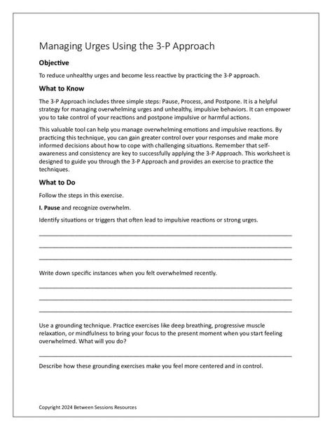 The 3-P Approach includes three simple steps: Pause, Process, and Postpone. It is a helpful strategy for managing overwhelming urges and unhealthy, impulsive behaviors. It can empower you to take control of your reactions and postpone impulsive or harmful actions. This worksheet gives people the opportunity to learn this technique and apply it their impulsive behavior. (0123, addiction, habit control, impulse control) 4 Pages. Impulse Control Activities For Teens, Impulse Control Activities For Kids, Impulse Control Worksheets, Therapist Tools, Life Coaching Worksheets, Coaching Worksheets, Therapeutic Interventions, Self Regulation Strategies, Psychology 101