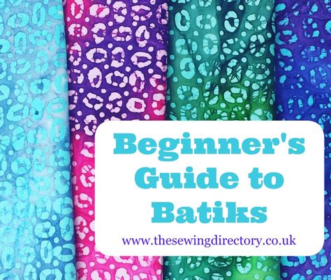 Batik Projects, Quilting Beginners, Batiks Fabric, Batik Diy, Trailer Makeover, Sewing Project Ideas, Batik Ideas, Quilt Techniques, Fabric Guide