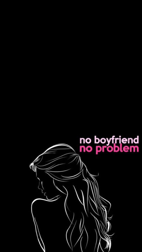 Girl, Boy, no problem No Boyfriend Wallpaper, Problem Wallpaper, No Boyfriend No Problem, A Wallpaper Letter, A Wallpaper Letter Love, No Boyfriend, Random Idea, Boy Problems, Problem Quotes