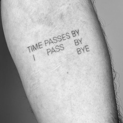 Time Passing, Black Line, I Passed, A Tattoo, Tattoo Artists, Tattoo Quotes, The Incredibles, Tattoos, Quotes