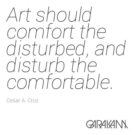 Art should comfort the disturbed, and disturb the comfortable. / Cesar A. Cruz Art Is Meant To Comfort The Disturbed, Art Should Comfort The Disturbed, Tortured Artist, Comfort The Disturbed, Design Quotes, Quote Posters, True Quotes, Quotes To Live By, Cool Art