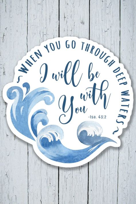 Isaiah 43:2 Ocean Waves Christian Hand Lettering, Waves Sticker, Jesus Christ Illustration, Bible Doodles, Isaiah 43 2, Christian Embroidery, Bible Verses About Strength, Theme Tattoo, Isaiah 43