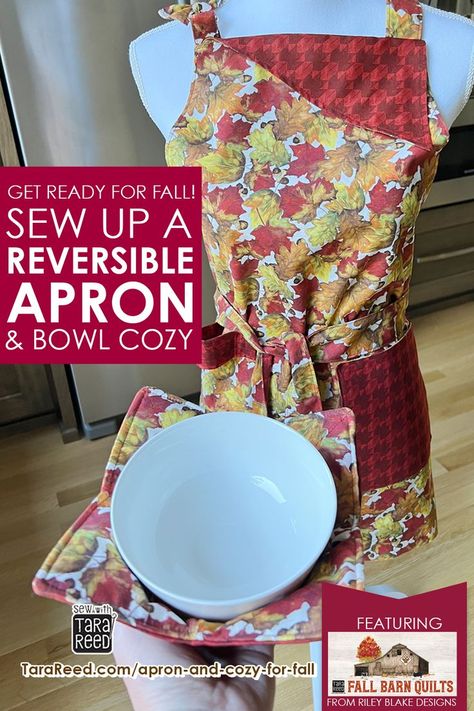 Sewing for Beginners - Fall projects for the kitchen Reversible Apron, Tara Reed, Bowl Cozies, Sew Zipper, Bowl Cozy, Microwave Bowls, Fall Projects, Barn Quilts, Riley Blake