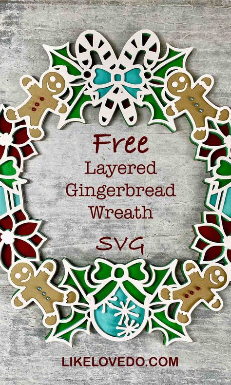 Layered Gingerbread Wreath SVG - Like Love Do Christmas Silhouettes, Svg Projects, Craft Cricut, Gingerbread Wreath, Vinyle Cricut, Sublimation Gifts, Cricut Svgs, Cricut Svg Files Free, Cricut Christmas Ideas