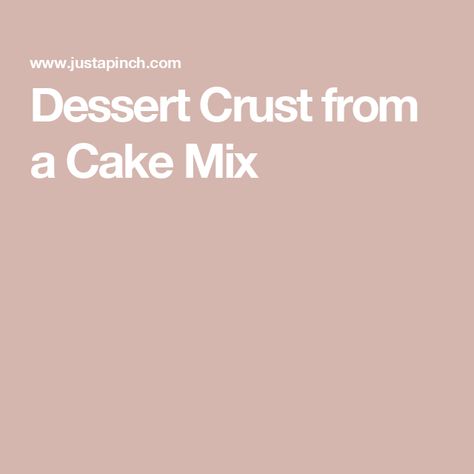 Dessert Crust from a Cake Mix Cake Mix Crust, Dry Cake, Nilla Wafers, Razzle Dazzle, Pie Dessert, 1 Egg, Pie Crust, Cobbler, 1 Cup