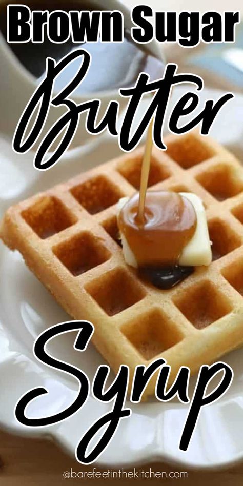 Brown Sugar Butter Syrup Butter Syrup Recipe, Homemade Pancake Syrup, Pancake Syrup Recipe, Banana Nut Oatmeal, Butter Syrup, Brown Sugar Butter, Butter Pancakes, Brown Sugar Syrup, Simple Syrup Recipes