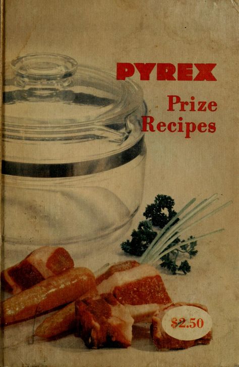 Pyrex prize recipes : Corning Glass Works : Free Download, Borrow, and Streaming : Internet Archive Corning Glass, Cookery Books, Home Economics, Kitchen Crafts, Vintage Cookbooks, Basic Recipes, How Sweet Eats, Vintage Recipes, University Of California