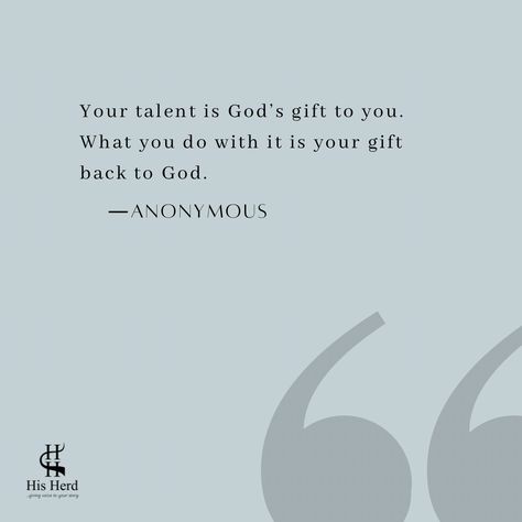 Use Your Gifts Quote God, Your Talent Is Gods Gift To You, God Gives Us Talents, God Given Gifts, Mighty Girl, Talent Quotes, Just Saying Hi, Reading Stories, Gods Grace