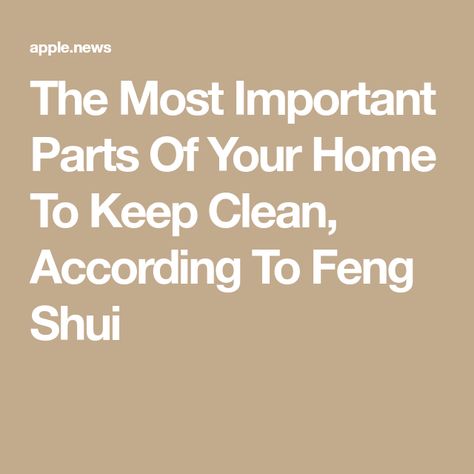 The Most Important Parts Of Your Home To Keep Clean, According To Feng Shui Keep Clean, Cleaning Tips, Feng Shui, Keep It Cleaner, Declutter, Cleaning Hacks, Energy