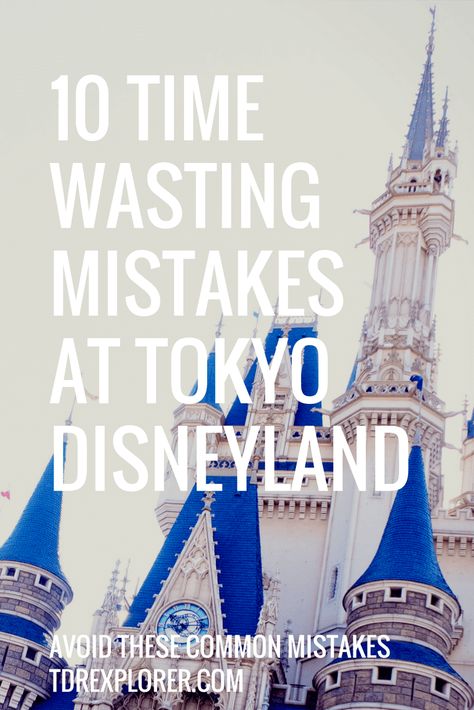 10 Time Wasting Mistakes Tokyo Disneyland Pinterest Tokyo Disneyland Outfit Autumn, Tokyo Disney Outfits, Tokyo Disneyland Outfit Winter, Disneyland Toyko, Tokyo Disneyland Outfit, Japan Tips, Tokyo 2023, Disneysea Tokyo, Japan Honeymoon