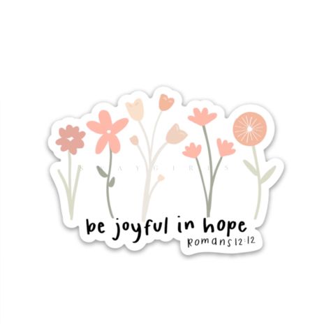 Sweet flowers for a sweet quote - Romans 12:12 which says, Be joyful in hope, patient in affliction, faithful in prayer. Buy 5 get 1 free with code BUY5GET1 Please note the dimensions below - this will be the exact size of the sticker you receive. Size (inches): 3.0 x 2.15 * 100% satisfaction guaranteed * Removable, individually die-cut vinyl, waterproof * Use on your laptop, tablet, notebook, mirrors, phone, water bottle, hydro flask, journal, windows, etc. Our stickers are made from a durable Be Joyful In Hope, Romans 12 12, Sweet Flowers, Be Joyful, Phone Water, Christian Faith, 12 12, Laptop, Vinyl