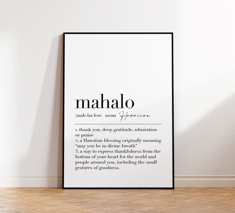 Mahalo, Mahalo Poster, Mahalo Print, Mahalo Definition Print, Hawaiian Wall Decor, Mahalo Quote Print, Printable Art - This listing is for a greeting card or print only. The frame is not included. (but please ask us! we sell frames separately)Art prints are industry standard sizes suitable for framing. - Gift note available free of charge  - The artwork is professionally printed on premium acid-free smooth finish cardstock. - Prints are packed in resealable cellophane sleeves with white cardboar Hawaiian Art, Etsy Printable Art, Assisted Living, Framed Gifts, Definition Prints, Quote Prints, Photo Frame, Printable Art, Greeting Card