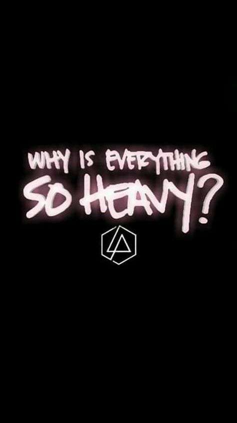 Heavy Linkin Park Lyrics, Linkin Park Quotes, Why Is Everything So Heavy, Heavy Linkin Park, City Field, Park Quotes, Cargo Plane, Linking Park, Linkin Park Chester